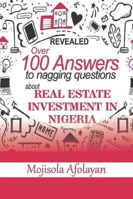 Cover of Over 100 Answers To Nagging Questions About Real Estate Investment In Nigeria