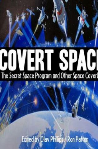Cover of Covert Space: the Secret Space Program and Other Space Coverups