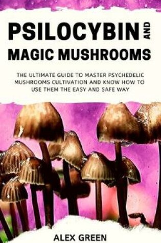 Cover of Psilocybin and Magic Mushrooms