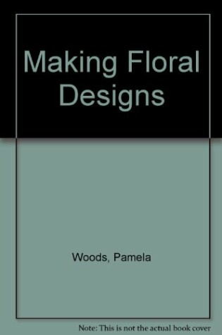 Cover of Making Floral Designs