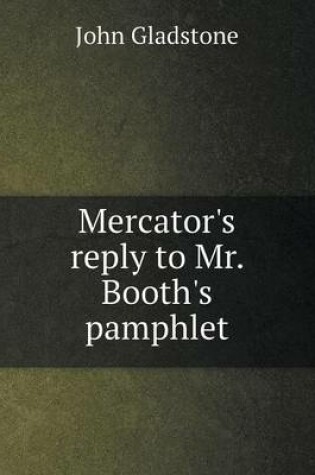 Cover of Mercator's reply to Mr. Booth's pamphlet