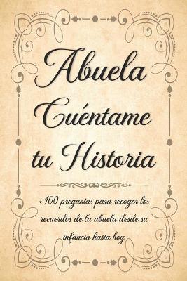 Cover of Abuela Cuentame tu Historia