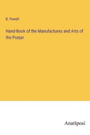 Cover of Hand-Book of the Manufactures and Arts of the Punjar