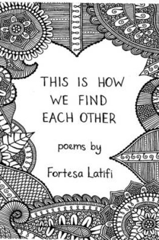 Cover of This Is How We Find Each Other