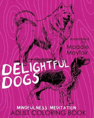 Book cover for Delightful Dogs Mindfulness Meditation Adult Coloring Book