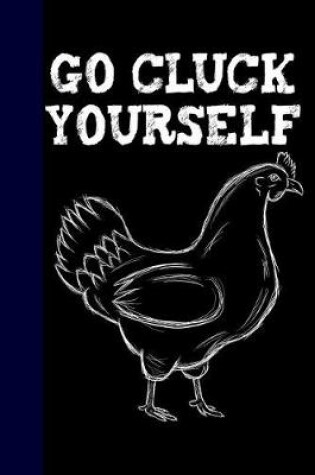 Cover of Go Cluck Yourself