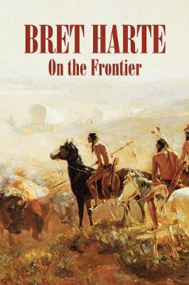 Book cover for On the Frontier by Bret Harte, Fiction, Westerns, Historical