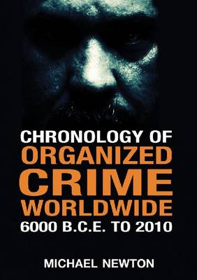 Book cover for Chronology of Organized Crime Worldwide, 6000 B.C.E. to 2010