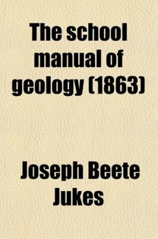 Cover of The School Manual of Geology