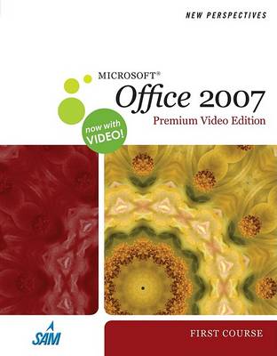 Book cover for New Perspectives on Microsoft Office 2007, First Course, Premium Video Edition