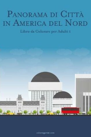 Cover of Panorama di Citta in America del Nord Libro da Colorare per Adulti 1