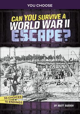 Book cover for Can You Survive a World War II Escape?: An Interactive History Adventure