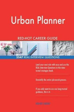 Cover of Urban Planner Red-Hot Career Guide; 2547 Real Interview Questions