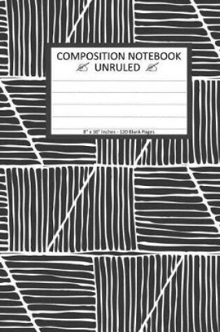 Cover of Unruled Composition Notebook 8" x 10". 120 Pages. Hatched Trapezoids White Black