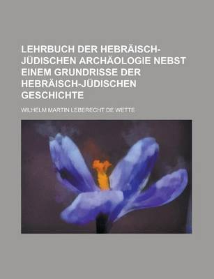 Book cover for Lehrbuch Der Hebraisch-Judischen Archaologie Nebst Einem Grundrisse Der Hebraisch-Judischen Geschichte