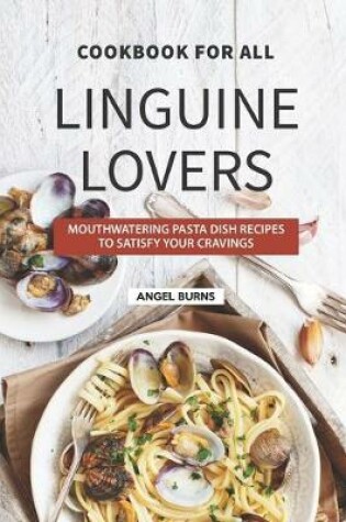 Cover of Cookbook for All Linguine Lovers