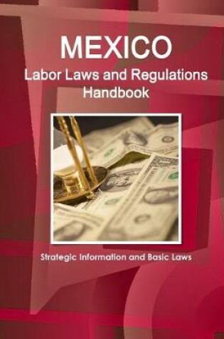 Cover of Mexico Labor Laws and Regulations Handbook