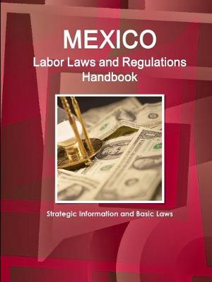 Book cover for Mexico Labor Laws and Regulations Handbook