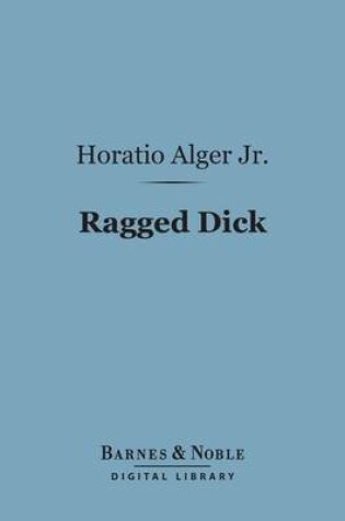 Cover of Ragged Dick (Barnes & Noble Digital Library)