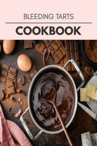 Cover of Bleeding Tarts Cookbook