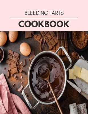 Book cover for Bleeding Tarts Cookbook