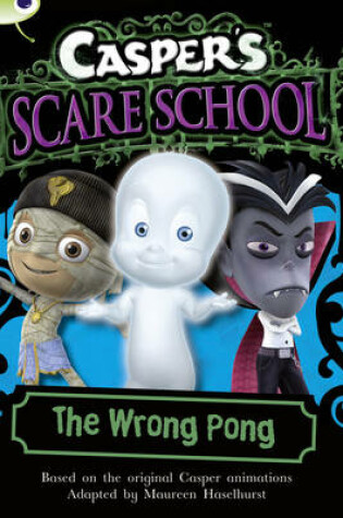 Cover of BC Orange A/1A Casper's Scare School: The Wrong Pong