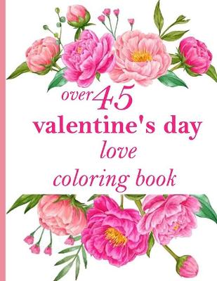 Book cover for over 45 valentine's day love coloring book