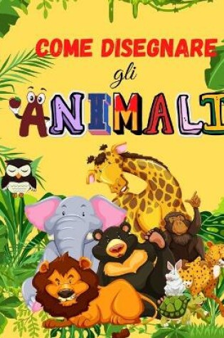 Cover of Come Disegnare gli Animali
