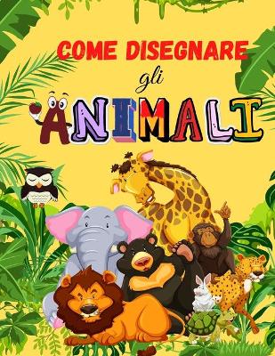 Book cover for Come Disegnare gli Animali