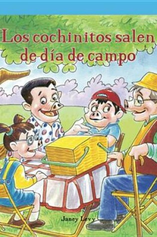 Cover of Los Cochinitos Salen de Dia de Campo (the Piggles Picnic)
