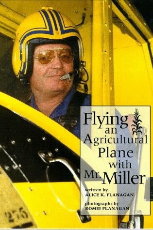 Cover of Flying an Agricultural Plane with Mr. Miller
