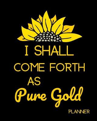 Book cover for I Shall Come Forth as Pure Gold