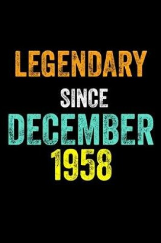 Cover of Legendary Since December 1958