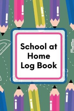 Cover of School At Home Log Book