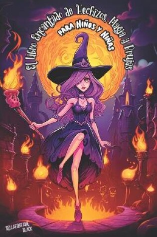 Cover of El Libro Encantado de Hechizos, Magia y Brujas para Niños y Niñas