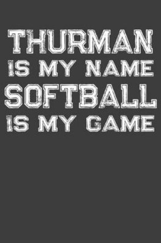 Cover of Thurman Is My Name Softball Is My Game
