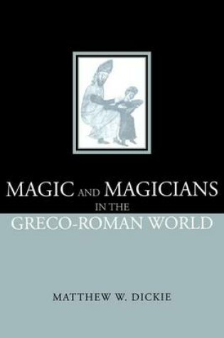 Cover of Magic and Magicians in the Greco-Roman World