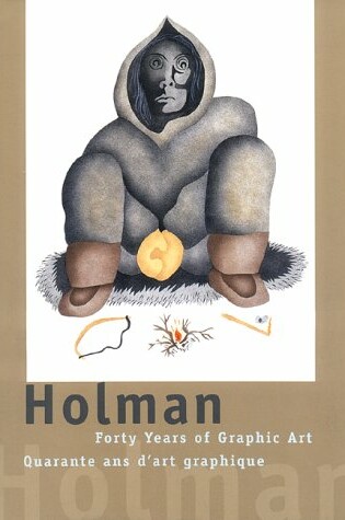 Cover of Holman: Forty Years of Graphic Art/Quarante ANS D'Art Graphique