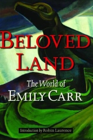 Cover of Beloved Land: The World of Emily Carr