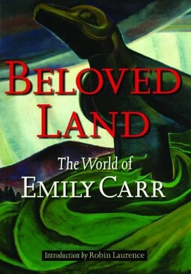 Book cover for Beloved Land: The World of Emily Carr