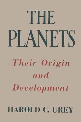 Book cover for The Planets Their Origin and Development Harold C. Urey