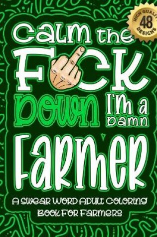 Cover of Calm The F*ck Down I'm a farmer