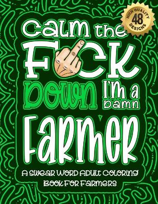 Book cover for Calm The F*ck Down I'm a farmer