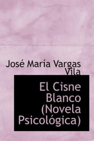 Cover of El Cisne Blanco (Novela Psicol Gica)