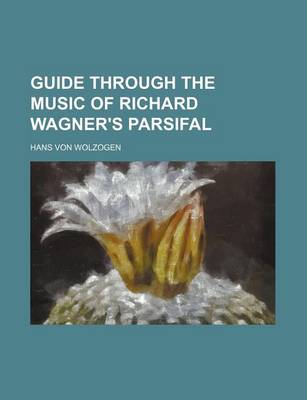 Book cover for Guide Through the Music of Richard Wagner's Parsifal
