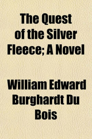 Cover of The Quest of the Silver Fleece; A Novel