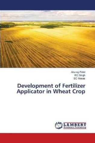 Cover of Development of Fertilizer Applicator in Wheat Crop