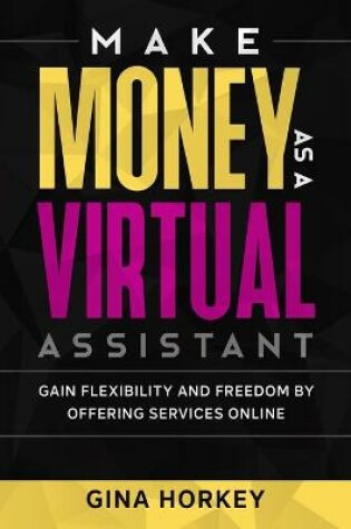 Cover of Make Money As A Virtual Assistant