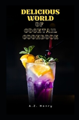 Cover of Delicious World of Cocktail Cookbook