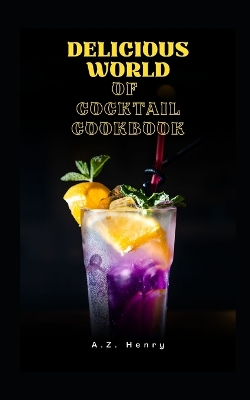 Book cover for Delicious World of Cocktail Cookbook